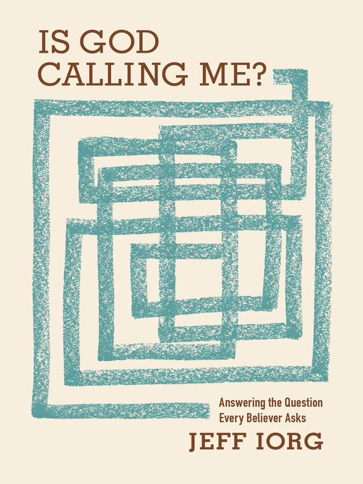 Title details for Is God Calling Me? by Jeff Iorg - Available